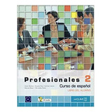 Profesionales 2 Libro Del Alumno 2 + Cd (b1), De Benitez, Victor. Editora En Clave Em Espanhol