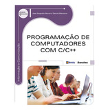 Programação De Computadores Com C/c++, De Manzano, José Augusto N. G.. Editora Saraiva Educação S. A., Capa Mole Em Português, 2014
