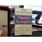 Programação Neurolinguística - Shad Helmstetter