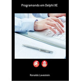 Programando Em Delphi Xe, De Ronaldo Lavestein. Série Não Aplicável, Vol. 1. Editora Clube De Autores, Capa Mole, Edição 1 Em Português, 2017