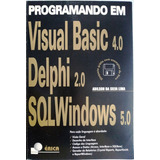 Programando Visual Basic, Delphi. Sql Windows