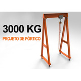 Projeto Completo De Pórtico - 3000 Kg