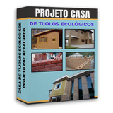 Projeto Construir Casa De Tijolo Ecológico Pdf Detalhado