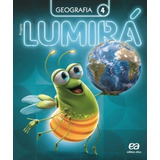 Projeto Lumirá - Geografia - 4º Ano, De A Ática. Série Projeto Lumirá Editora Somos Sistema De Ensino Em Português, 2016