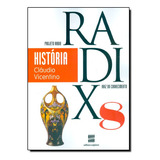 Projeto Radix - História, De Claudio Vicentino. Editora Ática Em Português
