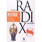 Projeto Radix Historia 8 Ano Ef Ii: Projeto Radix Historia 8 Ano Ef Ii, De Vicentino, Cláudio. Editora Scipione - Didatico (saraiva), Capa Mole Em Português