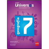 Projeto Universos Geografia 7 Ano Ef Ii 02 Ed, De Sucena, Ivone Silveira / Prado, Bruno Silva / Demichei, Neudy Alexandro / Amorim. Editora Edicoes Sm - Didatico, Capa Mole Em Português
