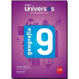 Projeto Universos Geografia 9 Ano Ef Ii 02 Ed, De Sucena, Ivone Silveira / Prado, Bruno Silva / Demichei, Neudy Alexandro / Amorim. Editora Edicoes Sm - Didatico, Capa Mole Em Português