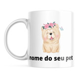 Promoção Linda Caneca Personalizada Chow Chow