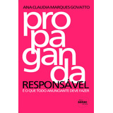Propaganda Responsável, De Govatto, Ana Claudia Marques. Editora Serviço Nacional De Aprendizagem Comercial, Capa Mole Em Português, 2007