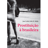 Prostituição À Brasileira, De Meihy, Jose