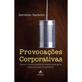 Provocações Corporativas, De Barbeiro, Heródoto. Editora