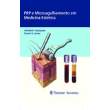 Prp E Microagulhamento Em Medicina Estética, 1ª Edição 2019