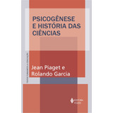 Psicogênese E História Das Ciências, De Piaget, Jean. Editora Vozes Ltda., Capa Mole Em Português, 2011
