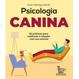 Psicologia Canina: 50 Práticas Para Melhorar A Relação Com Seu Animal, De Serrati, Paulo Henrique. Editora Urbana Ltda Em Português, 2021