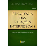 Psicologia Das Relações Interpessoais: Vivências Para O Trabalho Em Grupo, De Prette, Zilda A.p. Del. Editora Vozes Ltda., Capa Mole Em Português, 2014