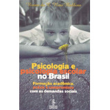 Psicologia E Psicologia Escolar No Brasil