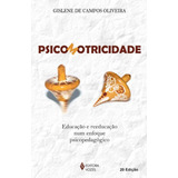 Psicomotricidade - Educação E Reeducação Num Enfoque Psicopedagógico