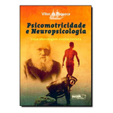 Psicomotricidade E Neuropsicologia: Uma Abordagem Evolucioni