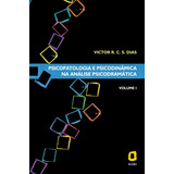 Psicopatologia E Psicodinâmica Na Análise Psicodramática - Volume I, De Dias, Victor R. C. Silva. Série Psicopatologia E Psicodinâmica Na Análise Psicodramática (1), Vol. 1. Editora Summus Editorial L