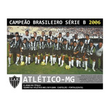 Quadro 20x30 C/ Moldura: Atlético-mg Campeão Br Série B 2006