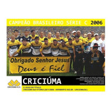 Quadro 20x30 C/ Moldura: Criciúma Campeão Br / Série C 2006