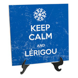 Quadro Azulejo Engraçado Keep Calm E Lerigou Deixa Pra Lá