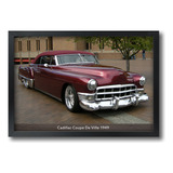 Quadro Cadillac Coupe De Ville 1949 Com Moldura A2 60x42 Cm