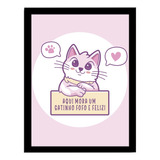 Quadro Decorativo Aqui Mora Um Gato