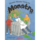 Quando Mamãe Virou Um Monstro, De Harrison, Joanna. Brinque-book Editora De Livros Ltda, Capa Mole Em Português, 2002