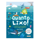 Quanto Lixo - Desperdício, Reciclagem E