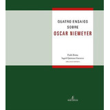 Quatro Ensaios Sobre Oscar Niemeyer - Livro