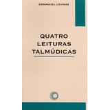 Quatro Leituras Talmudicas - Levinas, Emmanuel