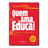Quem Ama, Educa - Form. Cidadoes Eticos - 40ed/07 Integrare