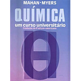 Química: Um Curso Universitário, De Mahan / Mahan, Bruce M. / Myers, Rollie J.. Editora Edgard Blucher, Capa Mole, Edição 4ª Edição - 1996 Em Português
