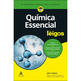 Química Essencial Para Leigos: Os Primeiros Passos Para O Sucesso, De Moore, John T.. Série Para Leigos Starling Alta Editora E Consultoria Eireli, Capa Mole Em Português, 2020