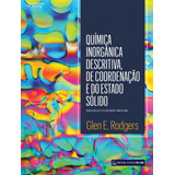 Química Inorgânica Descritiva, De Coordenação E Estado Sólido, De Rodgers, Glen. Editorial Cengage Learning Edições Ltda., Tapa Mole En Português, 2017