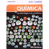 Quimica Na Abordagem Do Cotidiano (volume Unico) De Francisco Miragaia Peruzzo Tito, Eduardo Leite Do Canto Pela Moderna (2007)