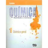 Química Realidade E Contexto - 1 - Química Geral - Lembo