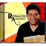 R138 - Cd - Ronaldo Adriano - Forroneirão - Lacrado 