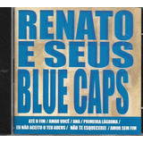 R36b - Cd - Renato E Seus Blue Caps  - Lacrado - F Gratis