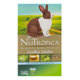 Raçao Nutropica Coelhos Adultos 500 Gramas