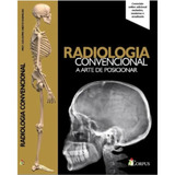 Radiologia Convencional A Arte De Posicionar