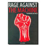 Rage Against The Machine: Guerreiros Do