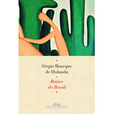 Raízes Do Brasil, De Holanda, Sergio Buarque De. Editora Schwarcz Sa, Capa Mole Em Português, 2015