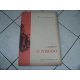 Raro Livro - Documentos Históricos - O Negro - J.b.debret