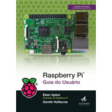 Raspberry Pi: Guia Do Usuário, De
