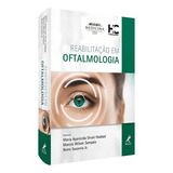 Reabilitação Em Oftalmologia, De () Haddad, Maria Aparecida Onuki/ () Sampaio, Marcos Wilson/ () Susanna Jr., Remo. Editora Manole Ltda, Capa Dura Em Português, 2019