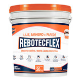 Rebotec Flex 20 Kg Laje - Cimento Flexível / Manta Líquida