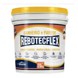 Rebotec Flex Banheiro E Parede 20kg